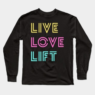 Live Love Lift Neon Long Sleeve T-Shirt